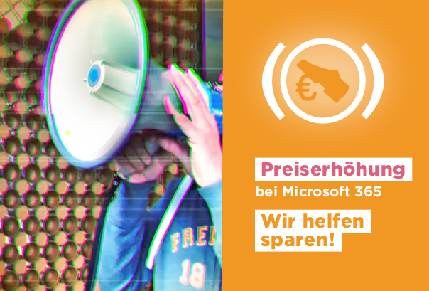 Preiserhöhung bei Microsoft 365 – Wir helfen sparen